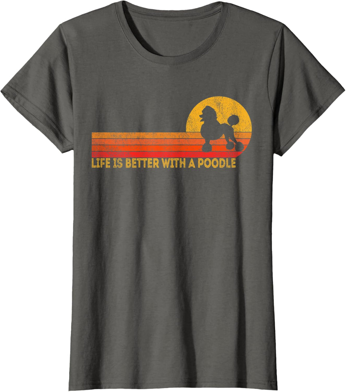Life Is Better With A Poodle Mom Poodle Dad Retro Poodle Dog T-Shirt - Asphalt Grey