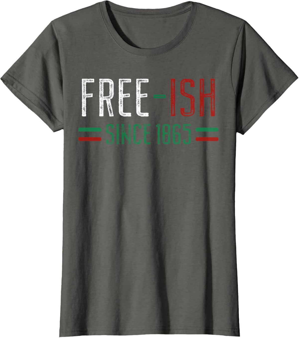 Free-ish Since 1865 Juneteenth Black History Month Gift T-Shirt - Asphalt Grey