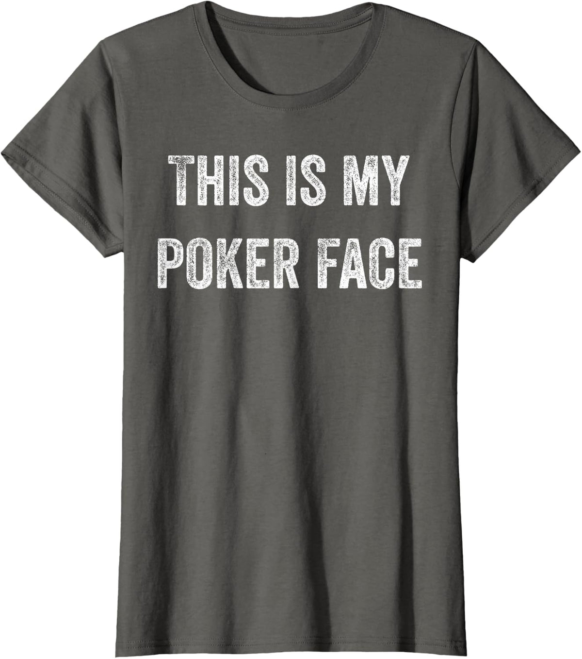 This is My Poker Face Funny Fathers Day T-Shirt - Asphalt Grey