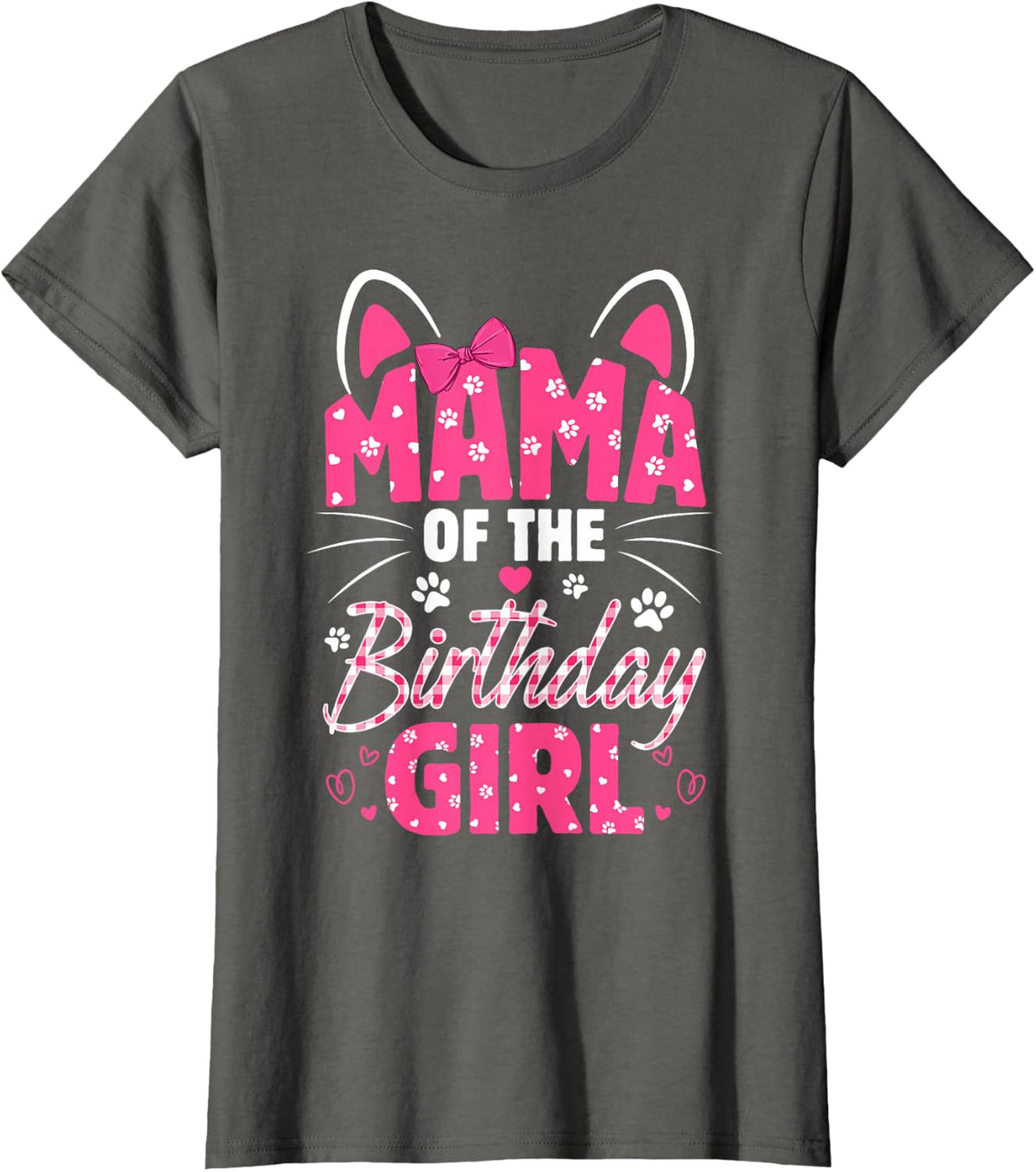 Mama of The Birthday Girl Cat Kitty Family Matching T-Shirt - Asphalt Grey