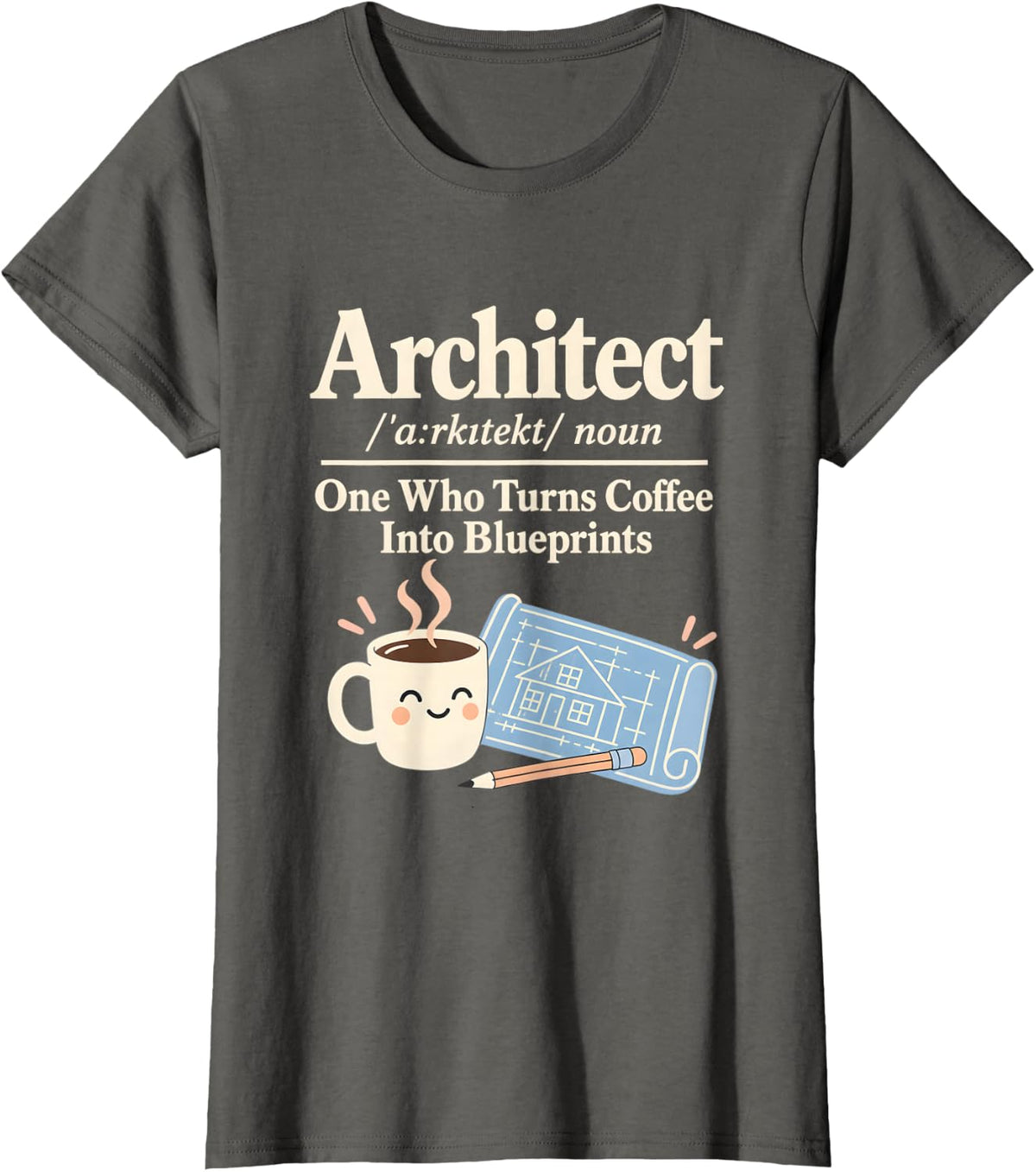 Cute Architect Definition Coffee Blueprint Building Design T-Shirt - Asphalt Grey