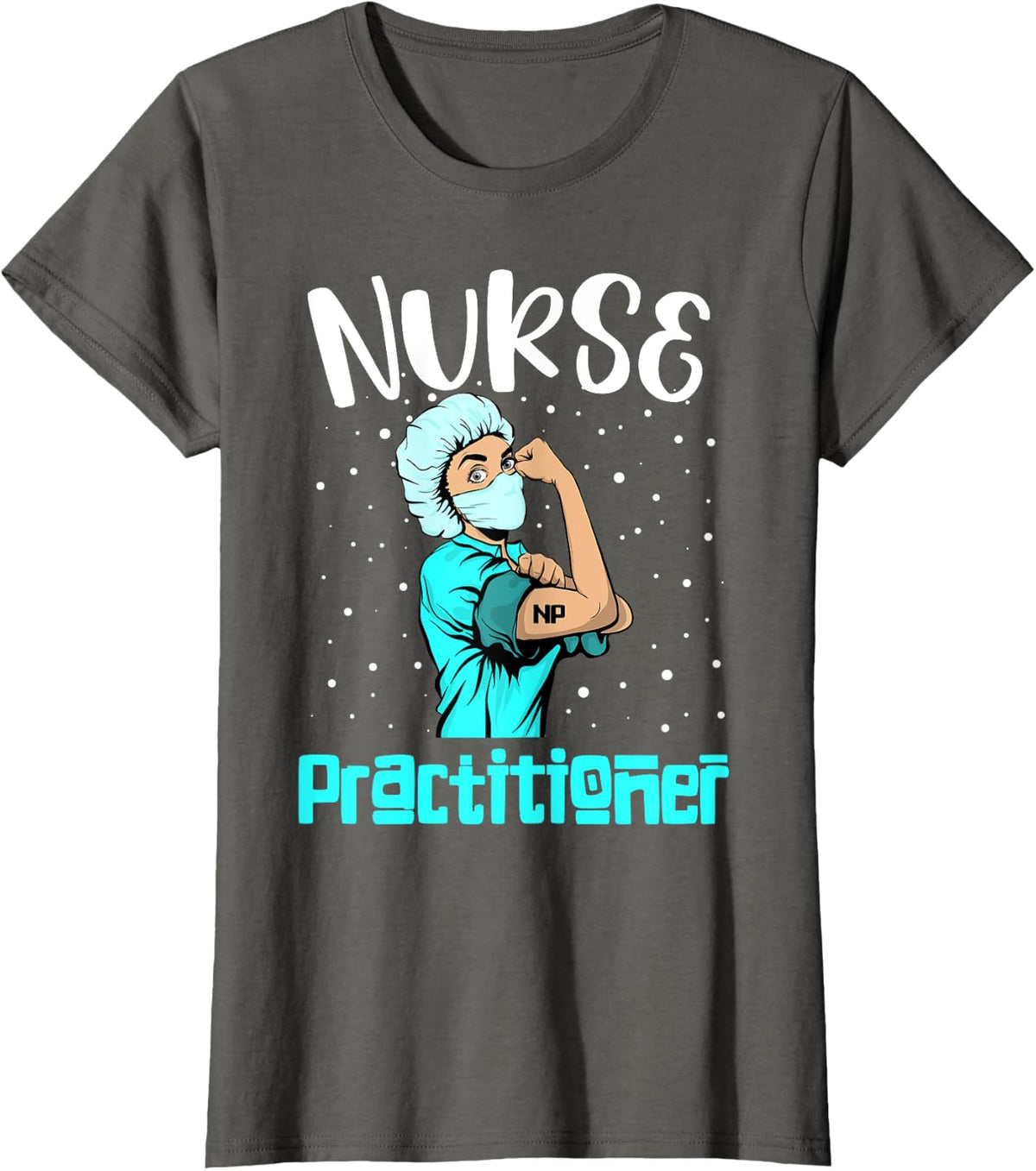 Nurse Practitioner Tee, Rosie the riveter Nursing Gift NP T-Shirt - Asphalt Grey