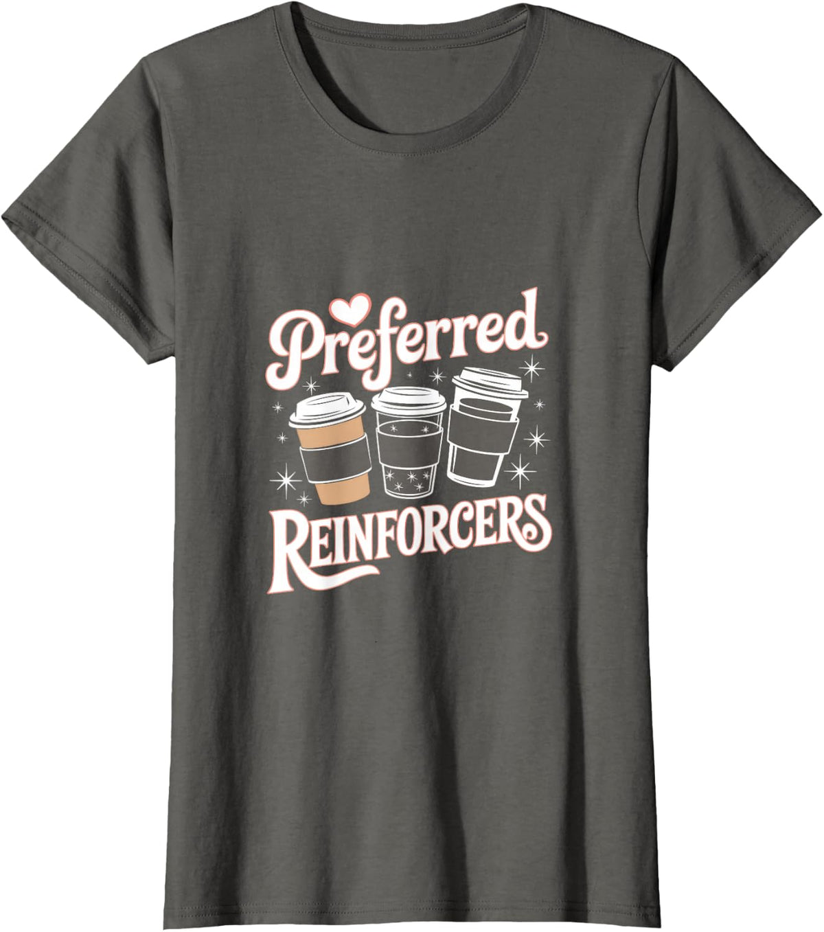 Preferred Reinforcers - Applied Behavior Analysis T-Shirt - Asphalt Grey