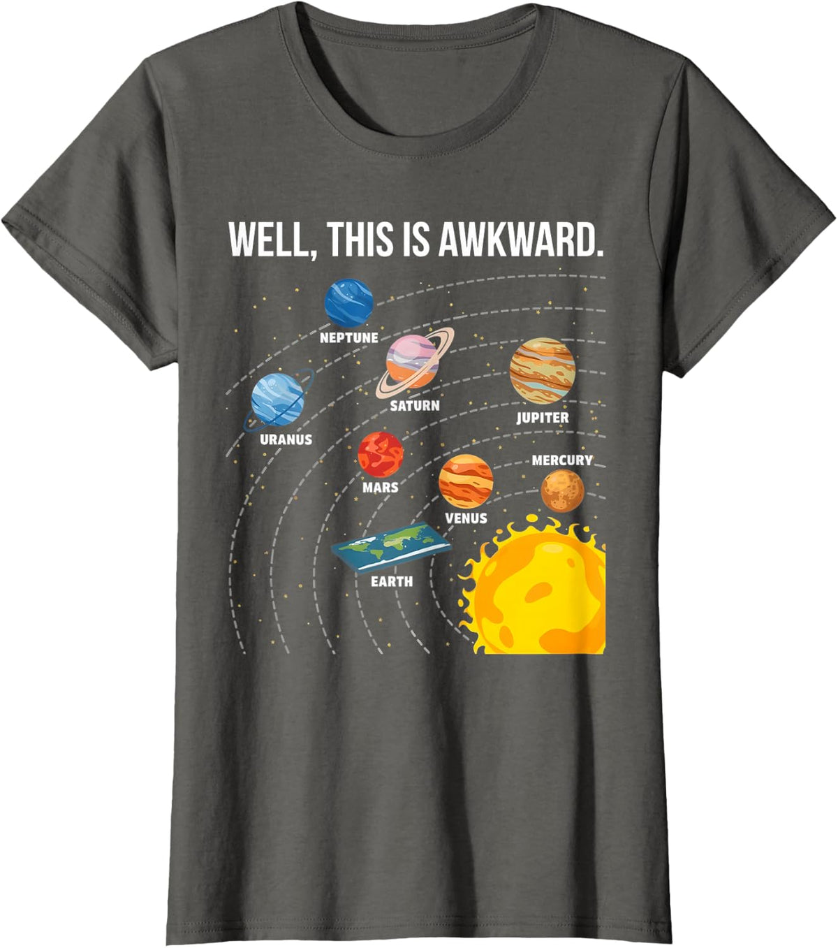 Well This is Awkward Flat Earth Solar System Space Science T-Shirt - Asphalt Grey