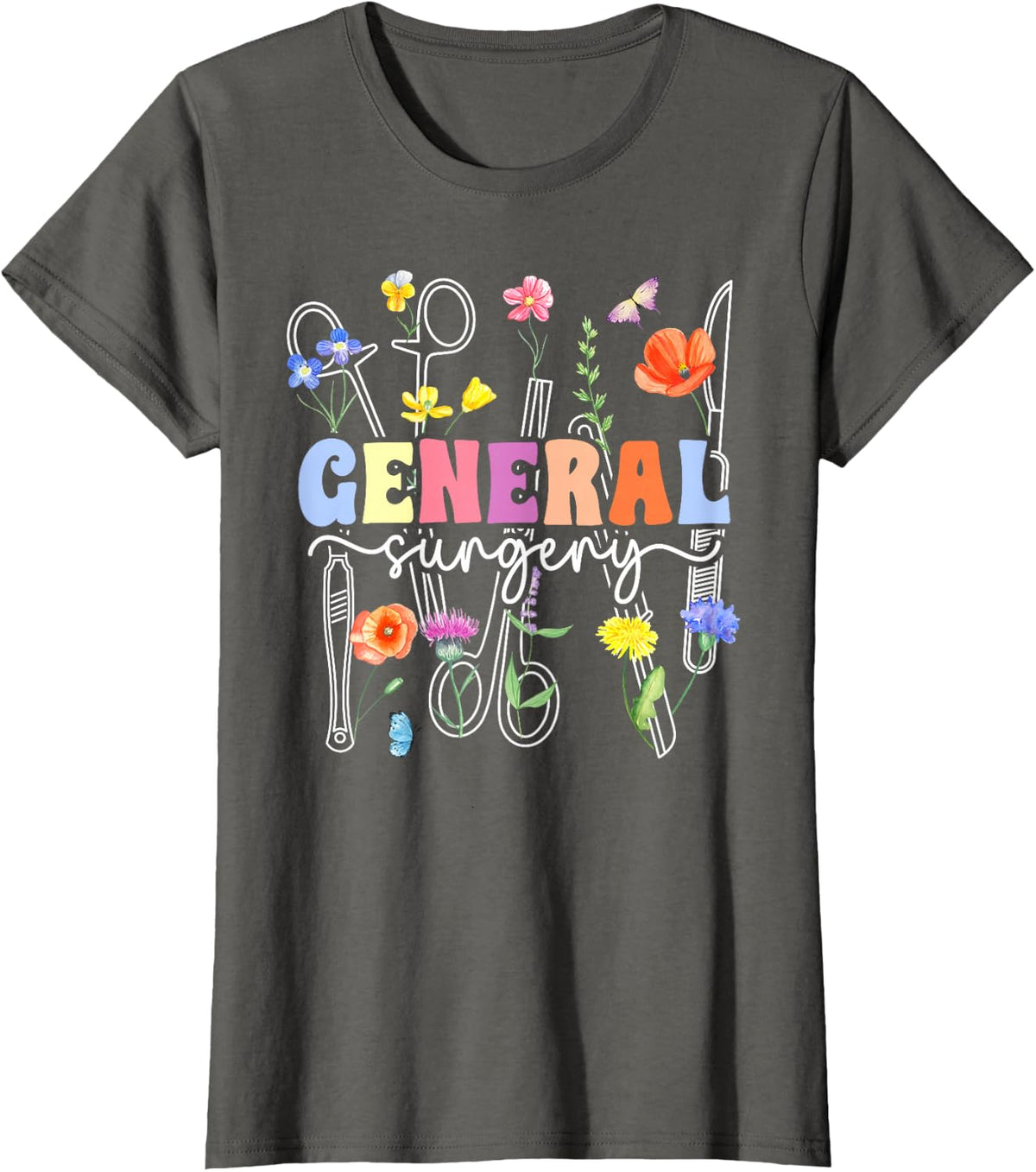 General Surgery Flowers General Surgery Nurse T-Shirt - Asphalt Grey
