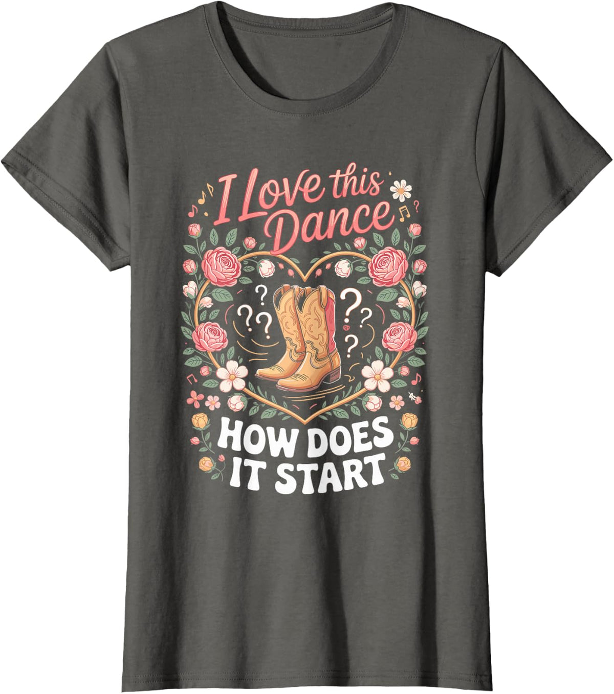 I Love This Dance How Does It Start Line Dancing Country T-Shirt - Asphalt Grey