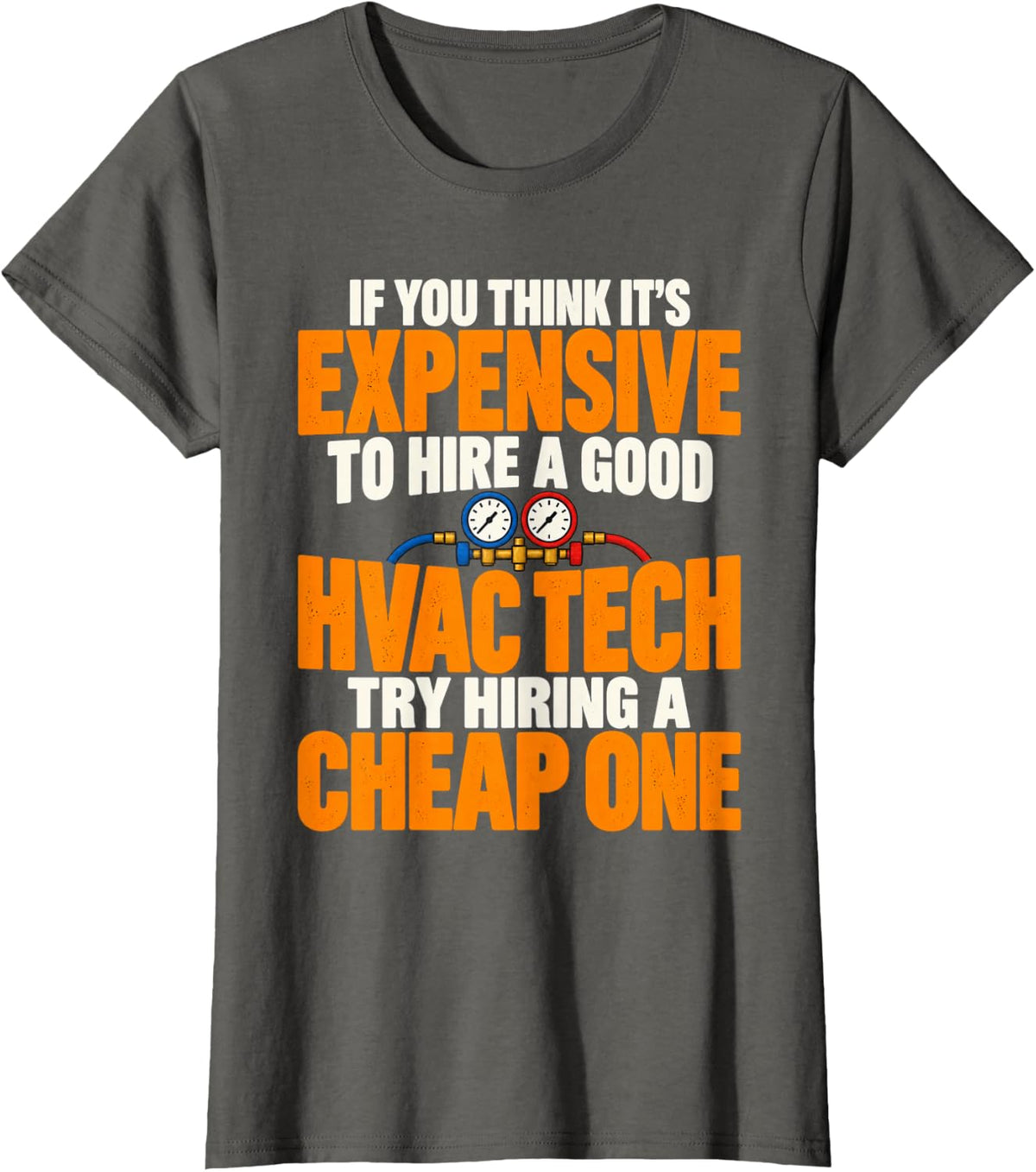 Good HVAC Tech Try Hiring T-Shirt - Asphalt Grey