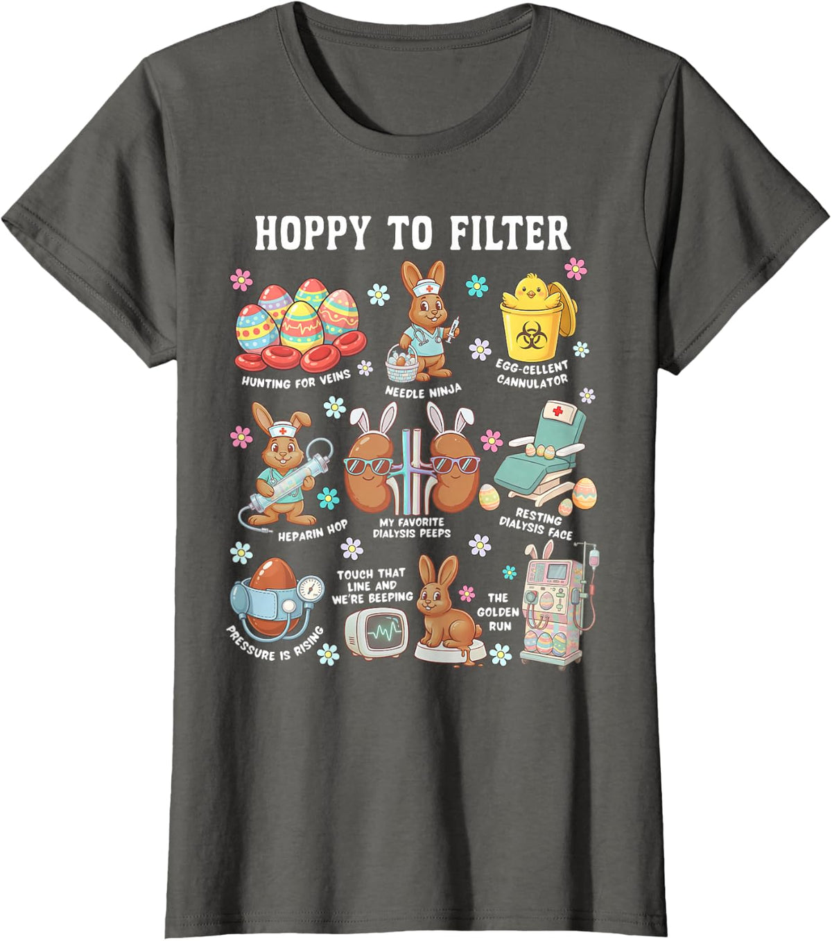 Hoppy to Filter Dialysis Nurse Easter Day Nephrology CCHT T-Shirt - Asphalt Grey