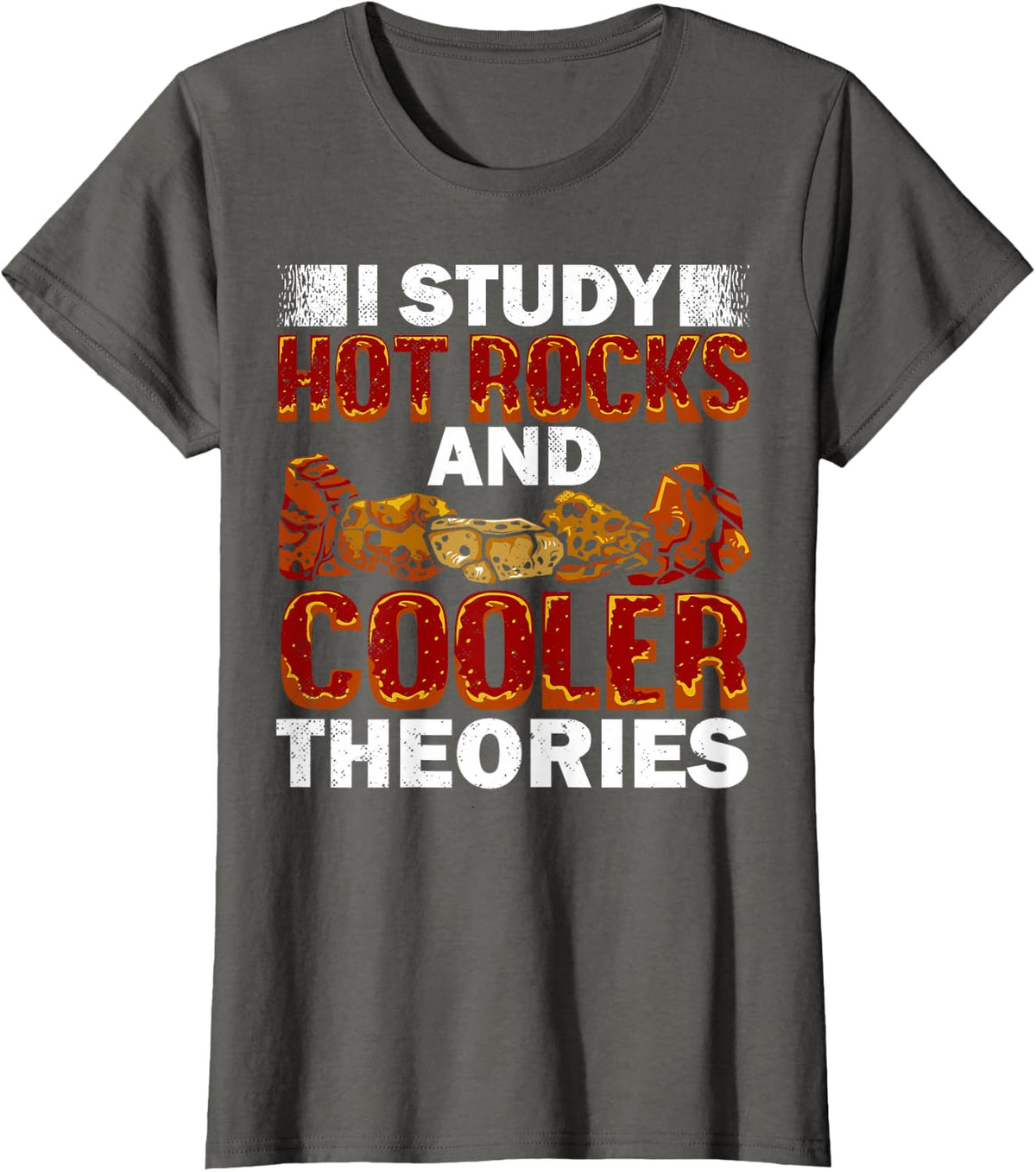 Volcanologist Hot Rocks Theories Volcanology Geologist T-Shirt - Asphalt Grey