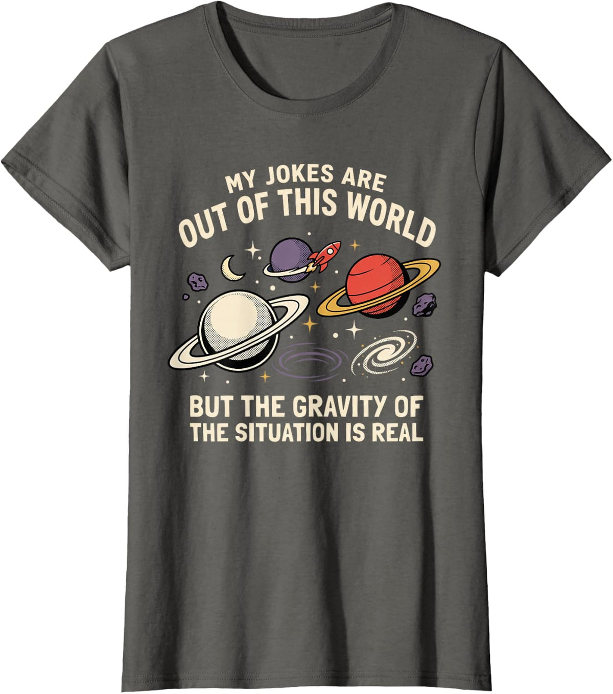 Funny Science Astronomy Planet Space Science Teacher Joke T-Shirt - Asphalt Grey