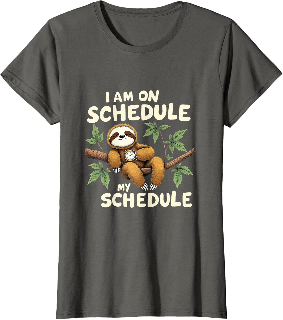 I Am On Schedule Sloth Time Relaxed Humor T-Shirt - Asphalt Grey