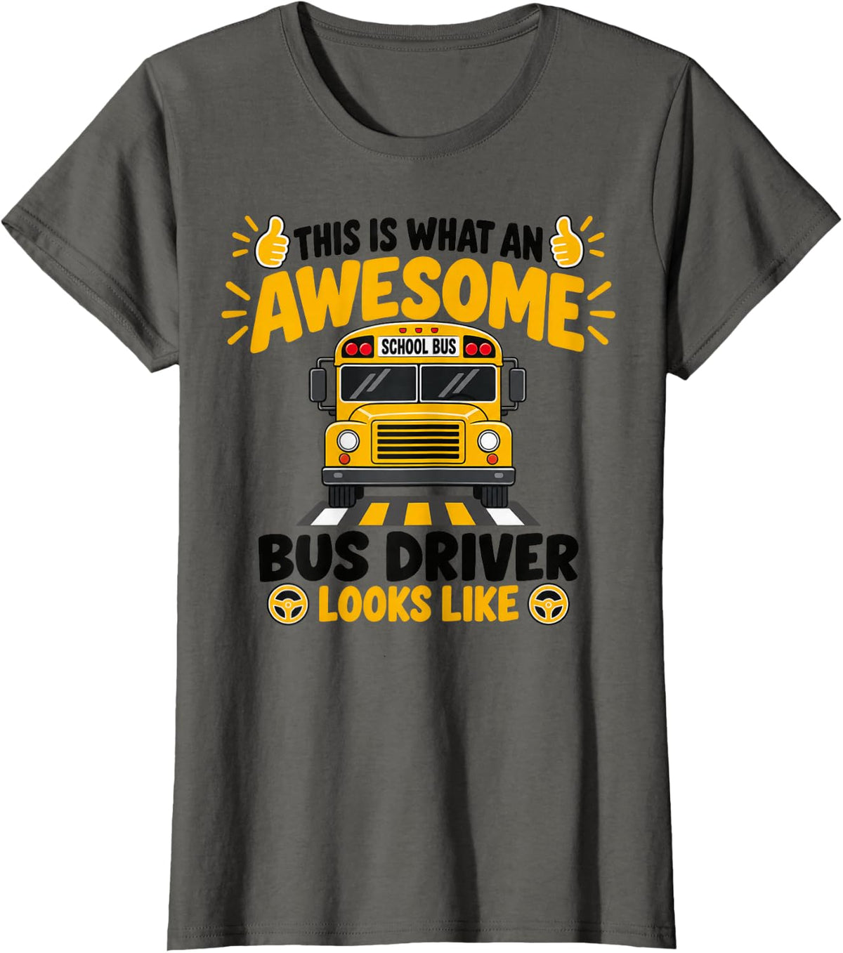 This is What an Awesome Bus Driver Looks Like T-Shirt - Asphalt Grey