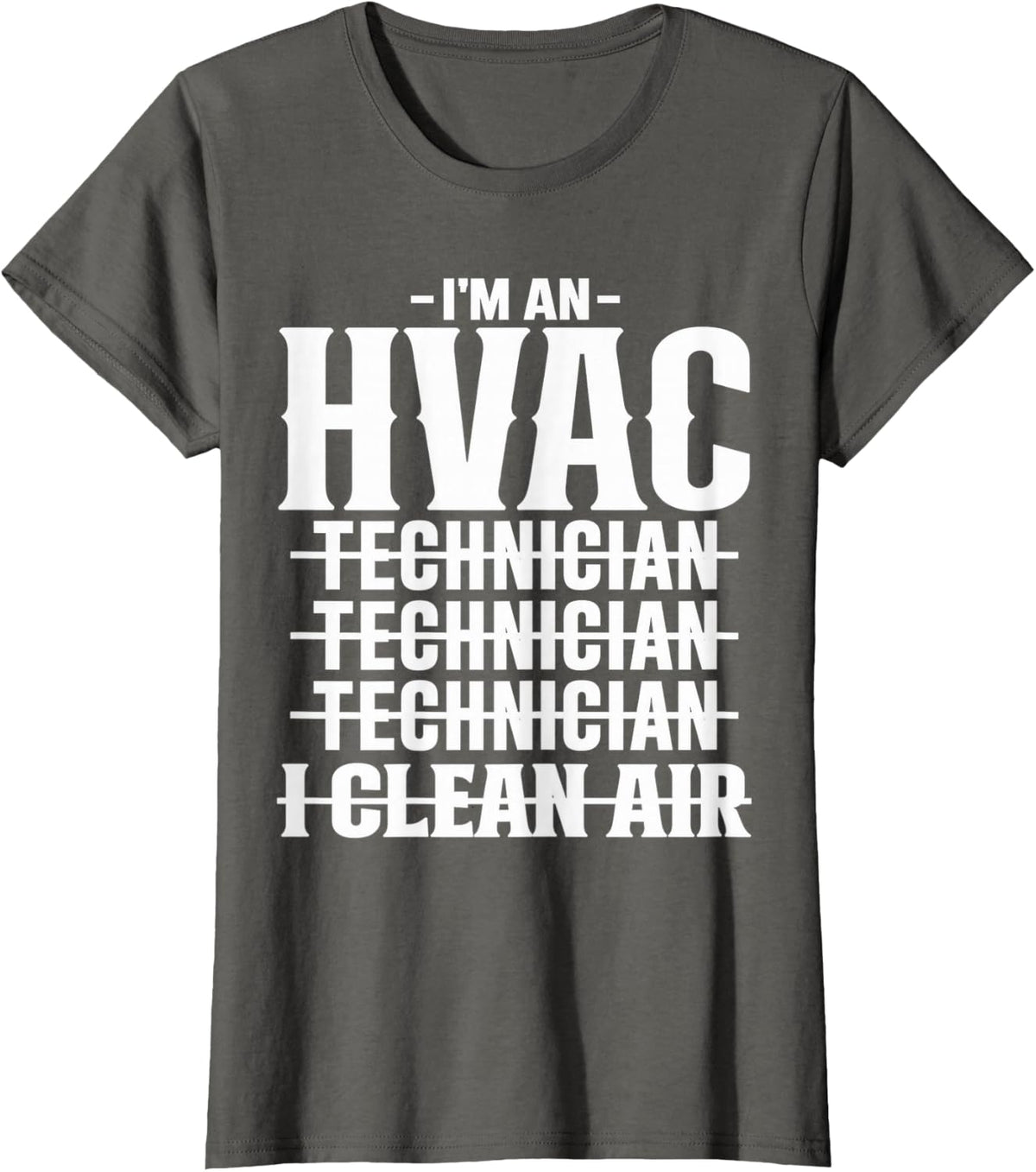 I'm an HVAC Technician I Clean Air Tech T-Shirt - Asphalt Grey