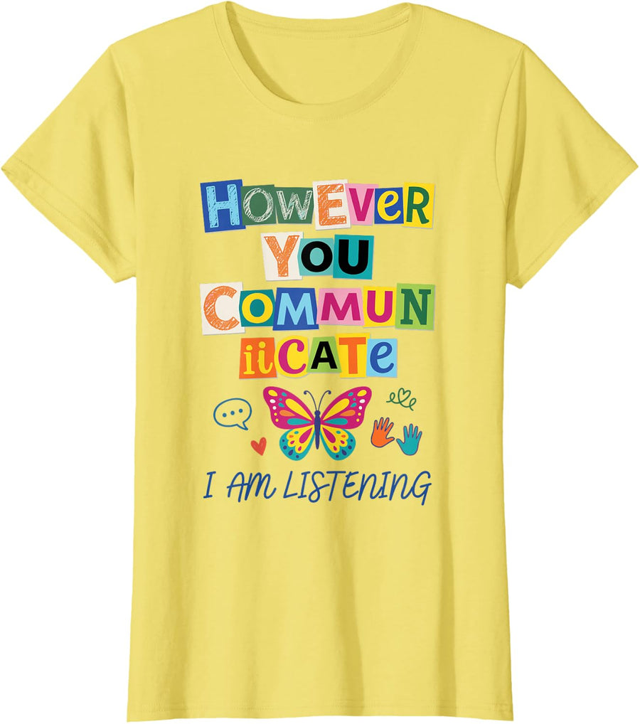 However You Communicate I Am Listening Butterfly T-Shirt - Lemon Yellow