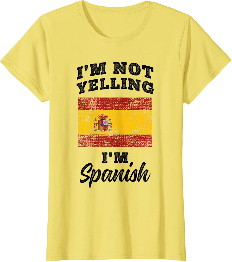 Im Not Yelling Im Spanish Heritage T-Shirt - Lemon Yellow