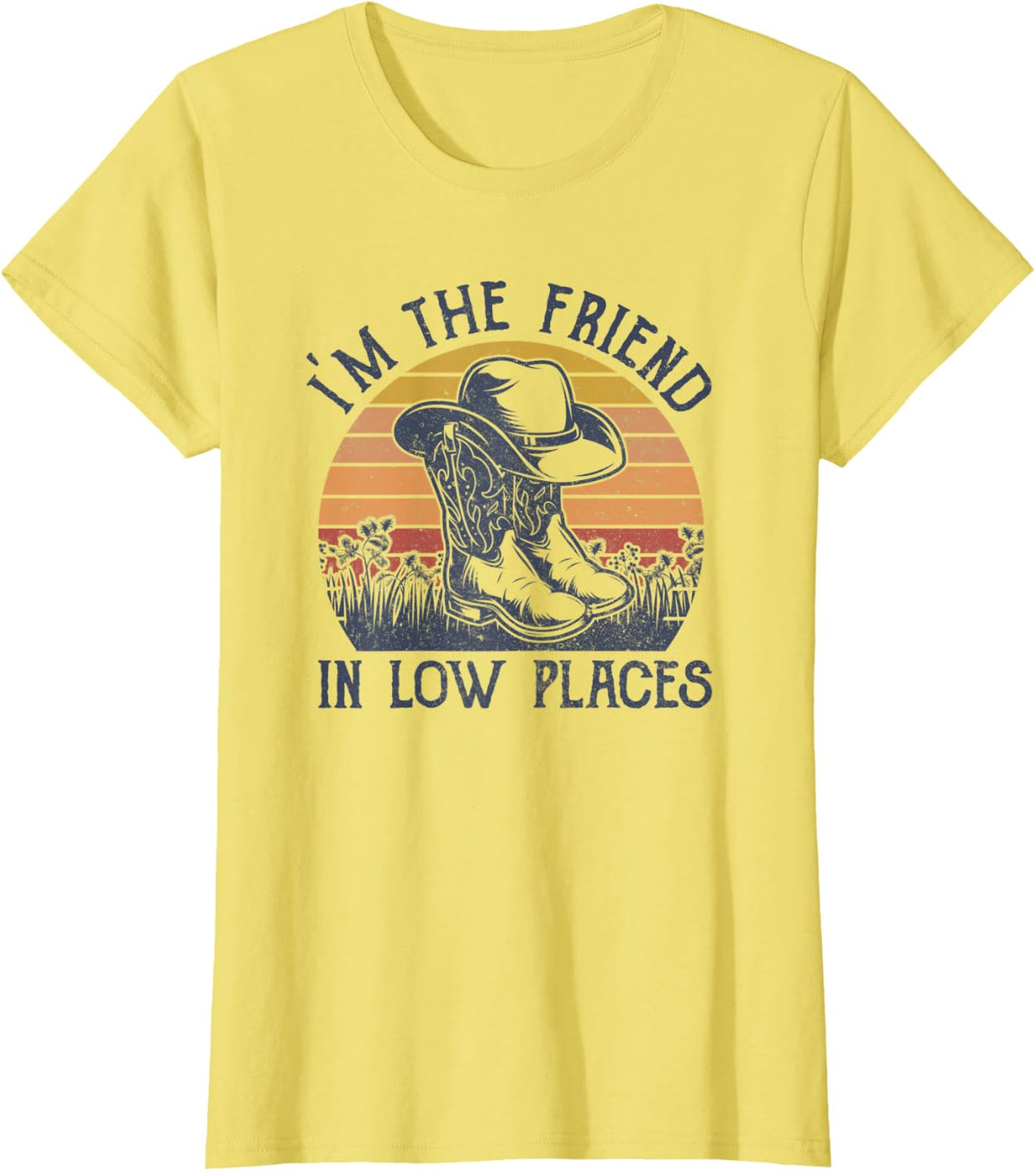 I'm The Friend In Low Places Western Life Country Music T-Shirt - Lemon Yellow