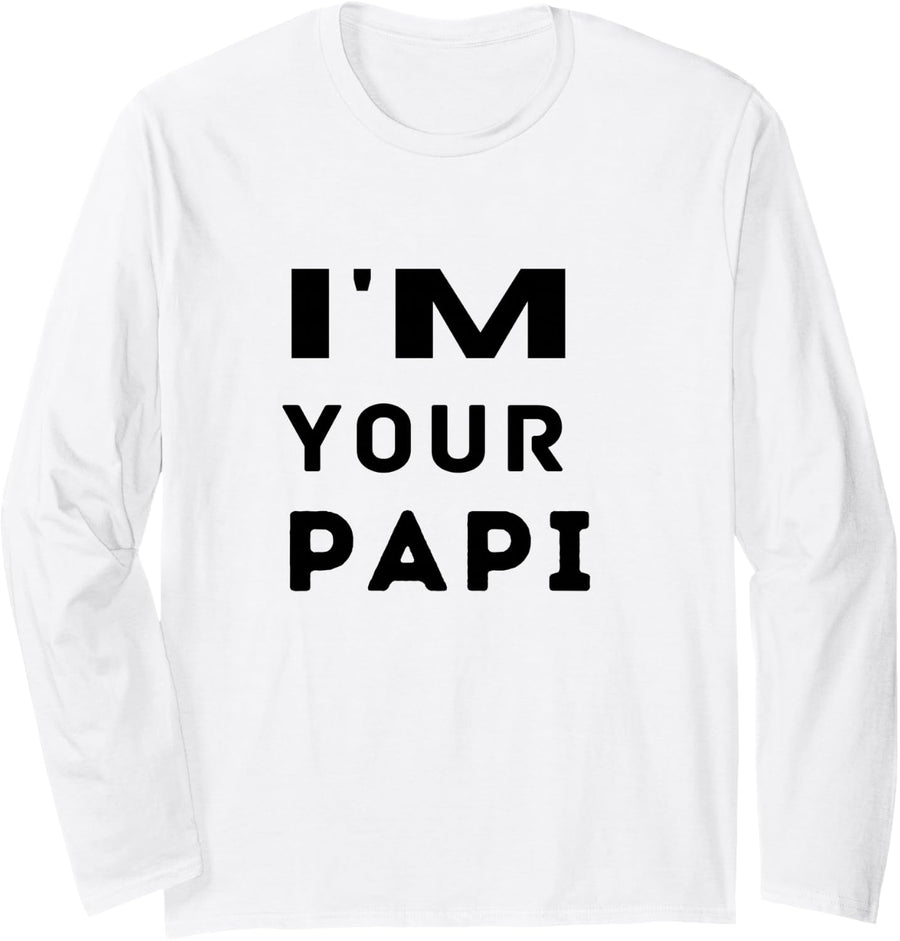 I'm Your Papi Latino Heat Long Sleeve T-Shirt - Adult Unisex White