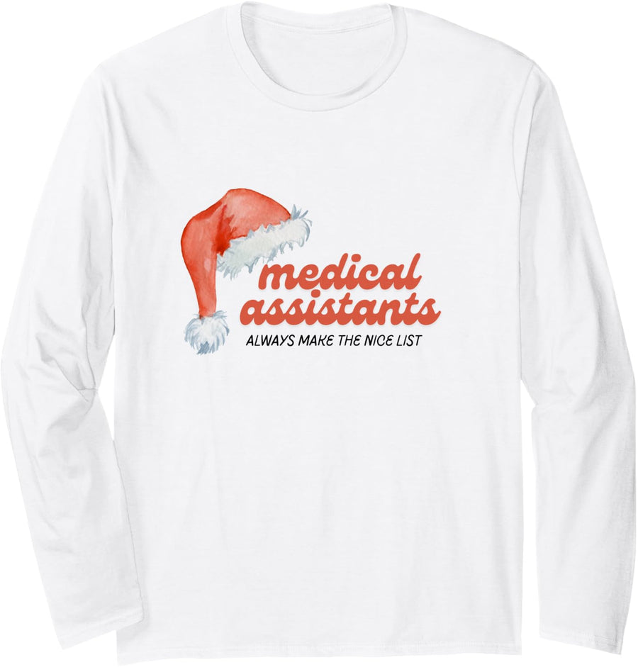 Medical Assistant Christmas Santa Nice List Long Sleeve T-Shirt - Adult Unisex White