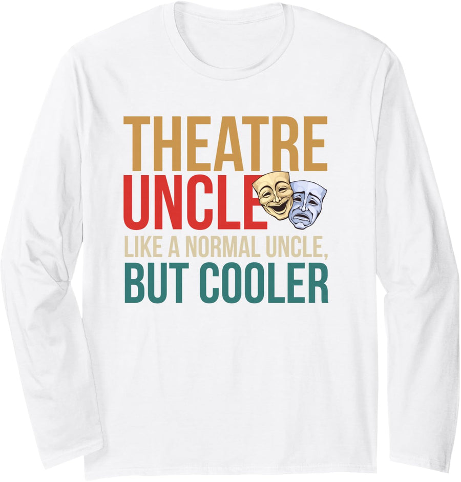 Theatre Uncle Definition Theater Uncle Theatre Actress Uncle Long Sleeve T-Shirt - Adult Unisex White