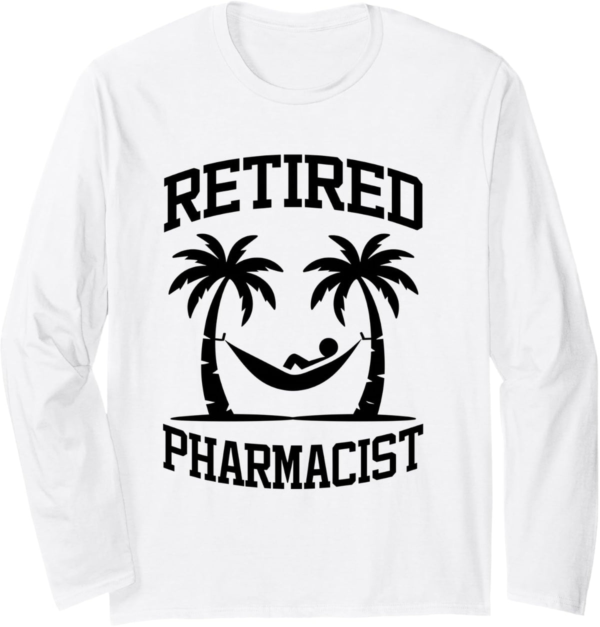 Retired Pharmacist Tropical Long Sleeve T-Shirt - Adult Unisex White