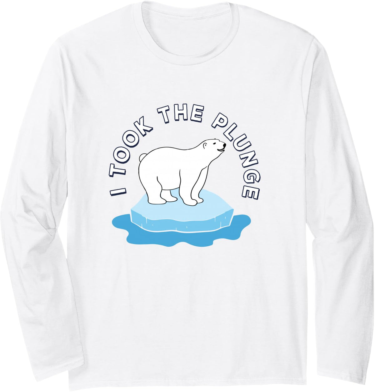 Polar Bear Plunge Day 2026 I Took The Plunge Long Sleeve T-Shirt - Adult Unisex White