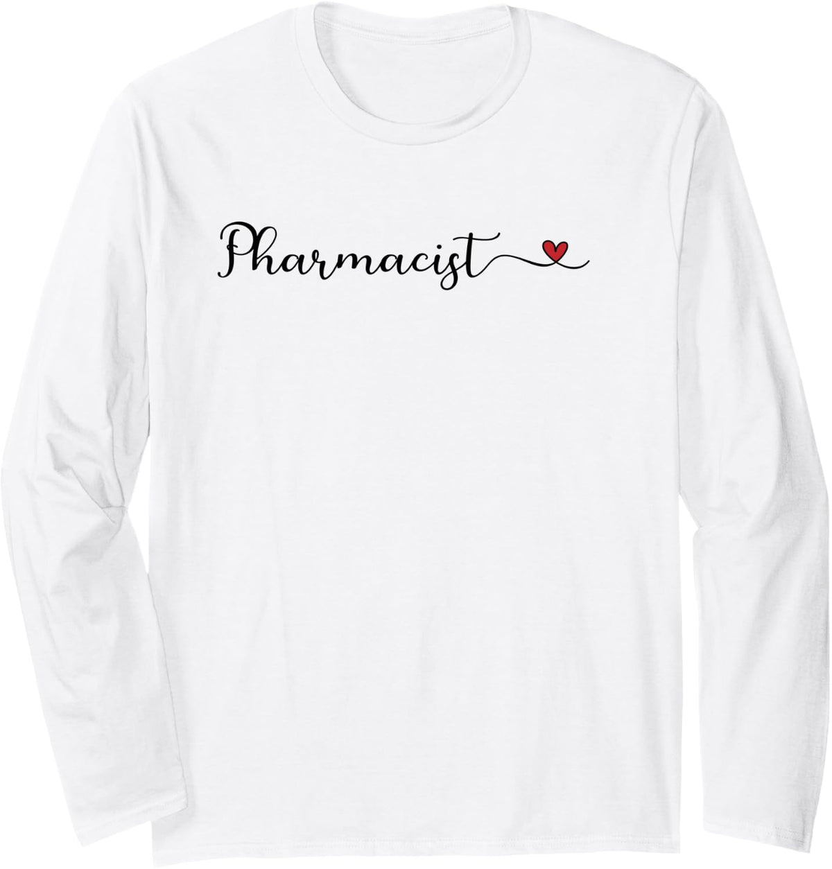 Pharmacist Handwritten Typography Design with a Heart Long Sleeve T-Shirt - Adult Unisex White
