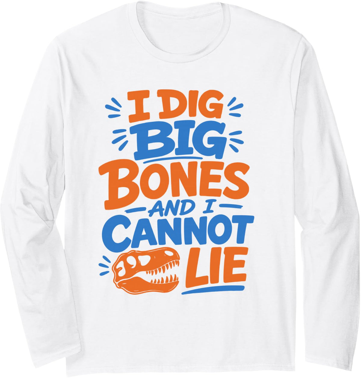 Paleontology Prehistoric Fossils Field Research Geology Long Sleeve T-Shirt - Adult Unisex White