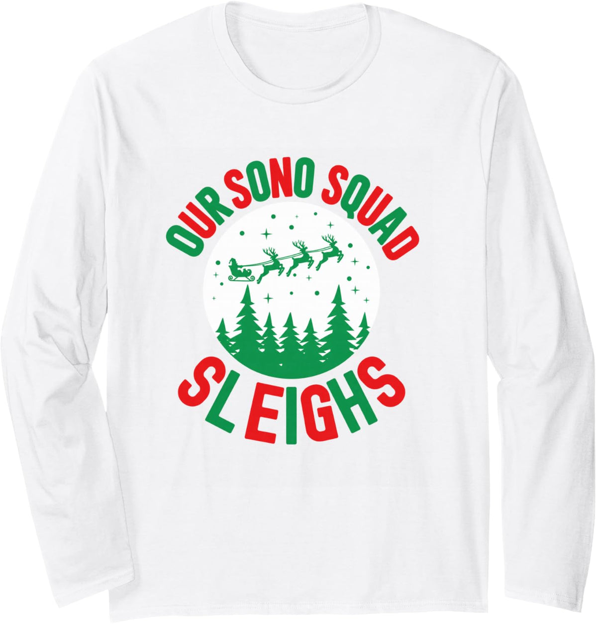 Our Sono Squad Sleighs Christmas Sonographer Team Humor Long Sleeve T-Shirt - Adult Unisex White