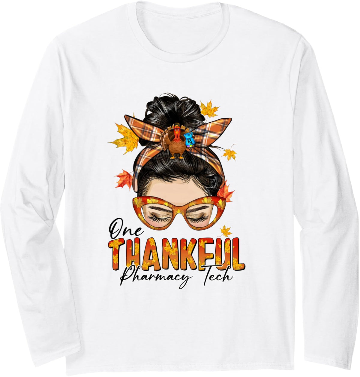 One Thankful Pharmacy Tech Turkey Messy Bun Thanksgiving Long Sleeve T-Shirt - Adult Unisex White