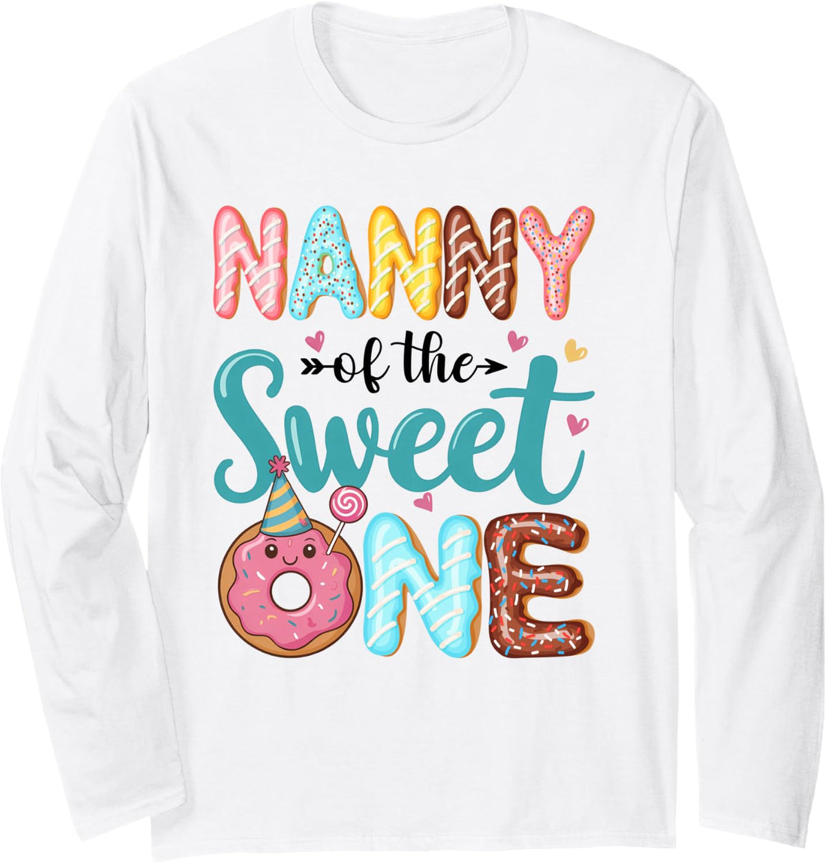 Nanny of The Sweet One 1st Birthday Girl Donut Party Long Sleeve T-Shirt - Adult Unisex White
