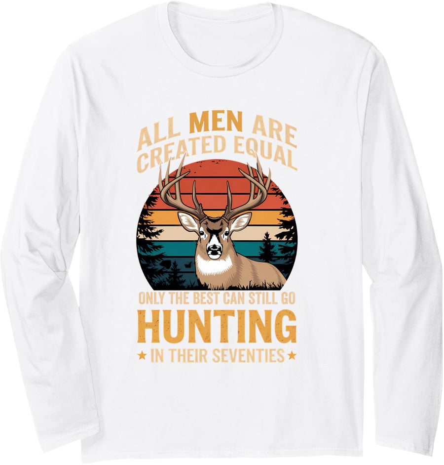 All Men Are Created To Hunt Deer In Their 70s Long Sleeve T-Shirt - Adult Unisex White