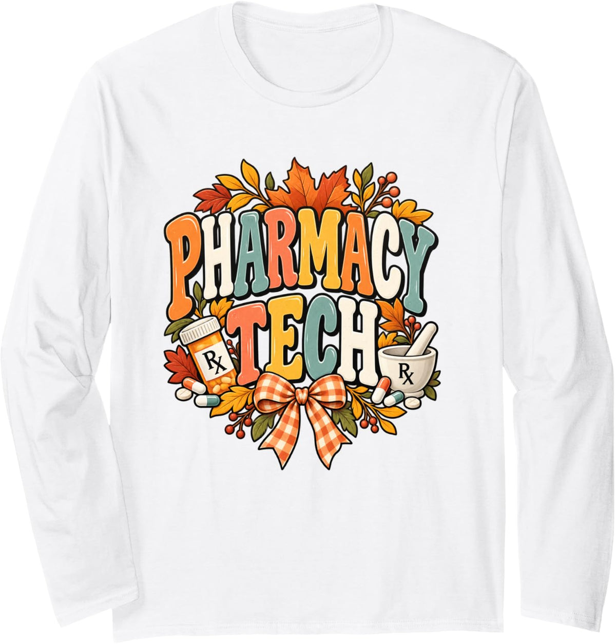 Fall Pharmacy Tech Autumn Lover Pharmacy Technician Week Long Sleeve T-Shirt - Adult Unisex White