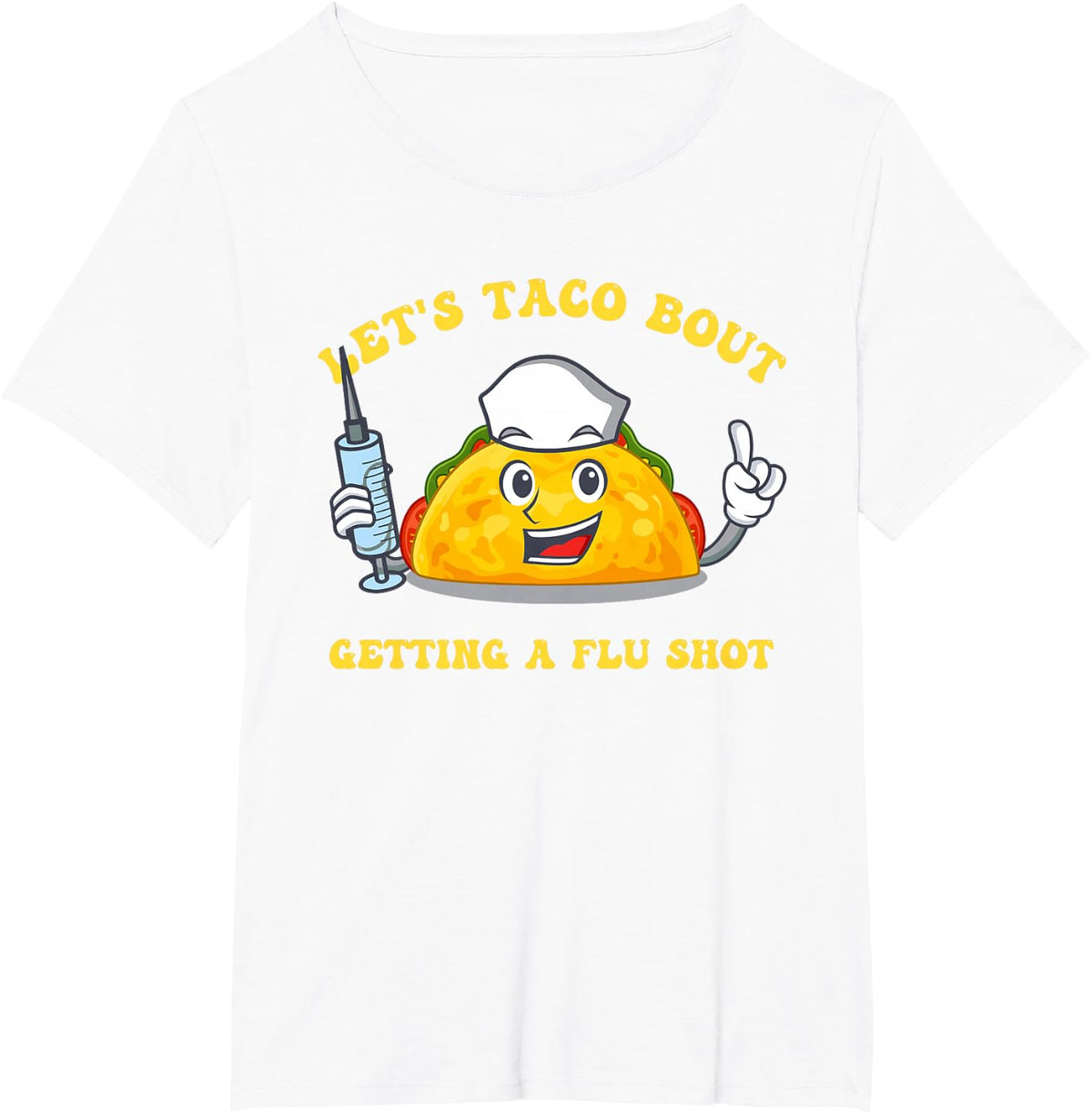 Let's Taco Bout Getting A Flu Shot T-Shirt - White