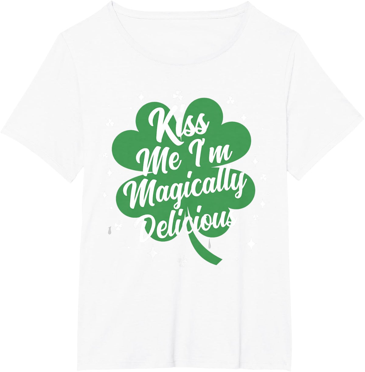 Kiss Me I'm Magically Delicious Funny St Patricks Day T-Shirt - White