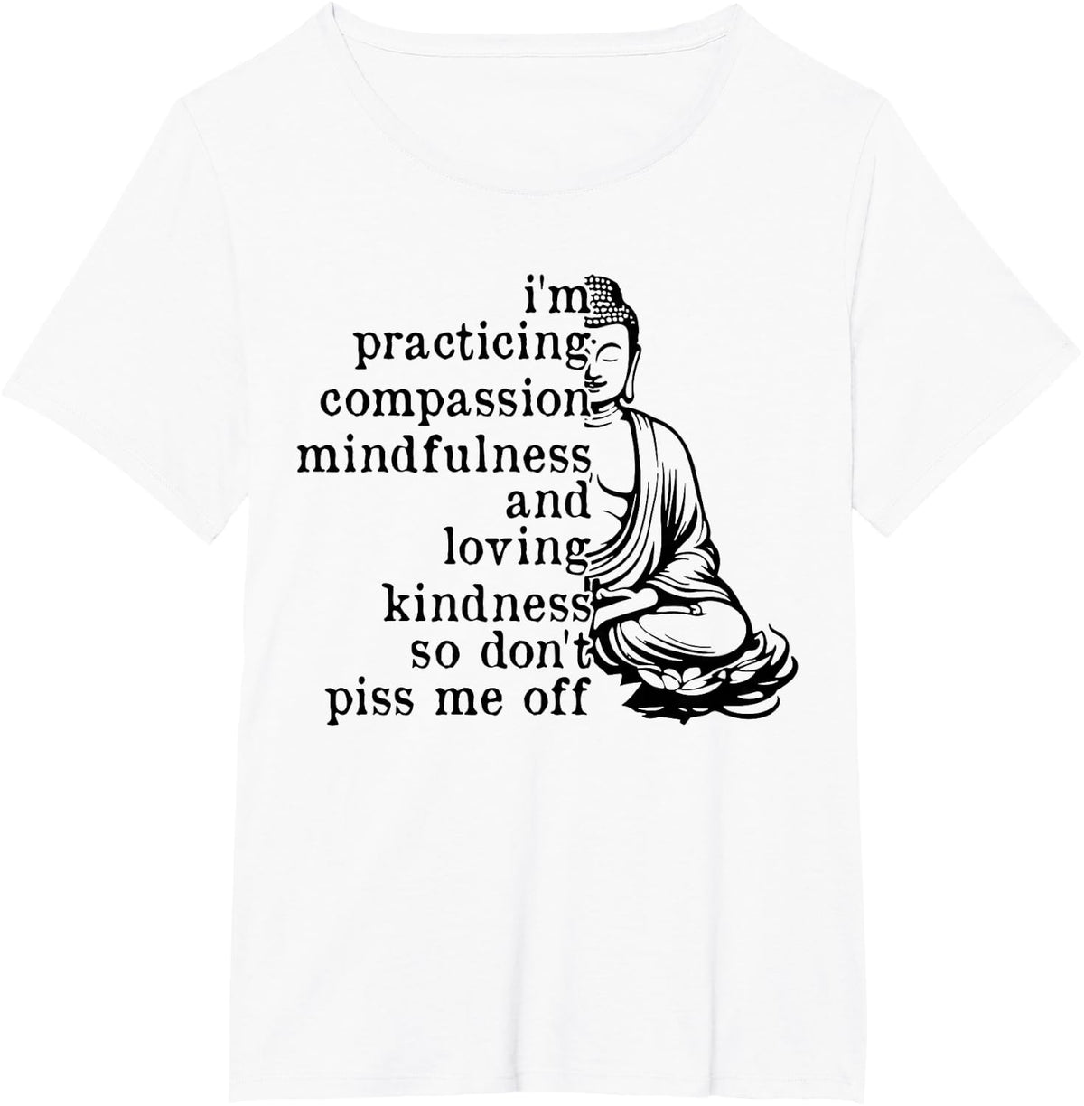 I'm Practicing Compassion Mindfulness Loving Kindness Buddha T-Shirt - White