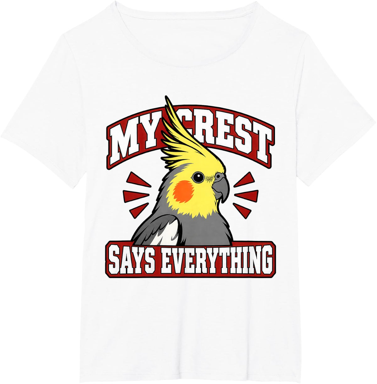 Cockatiel My Crest Says Everything Bird Keeper Funny Parrot T-Shirt - White