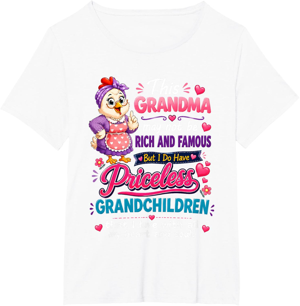 This Grandma May Not Be Rich Famous But I Do Have Priceless T-Shirt - White