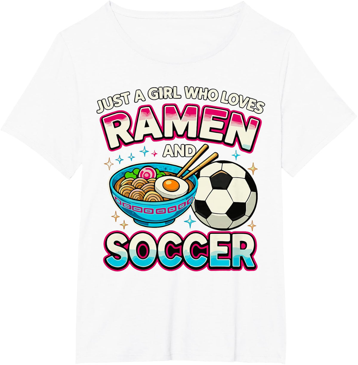 Just A Girl Who Loves Ramen and Soccer T-Shirt - White