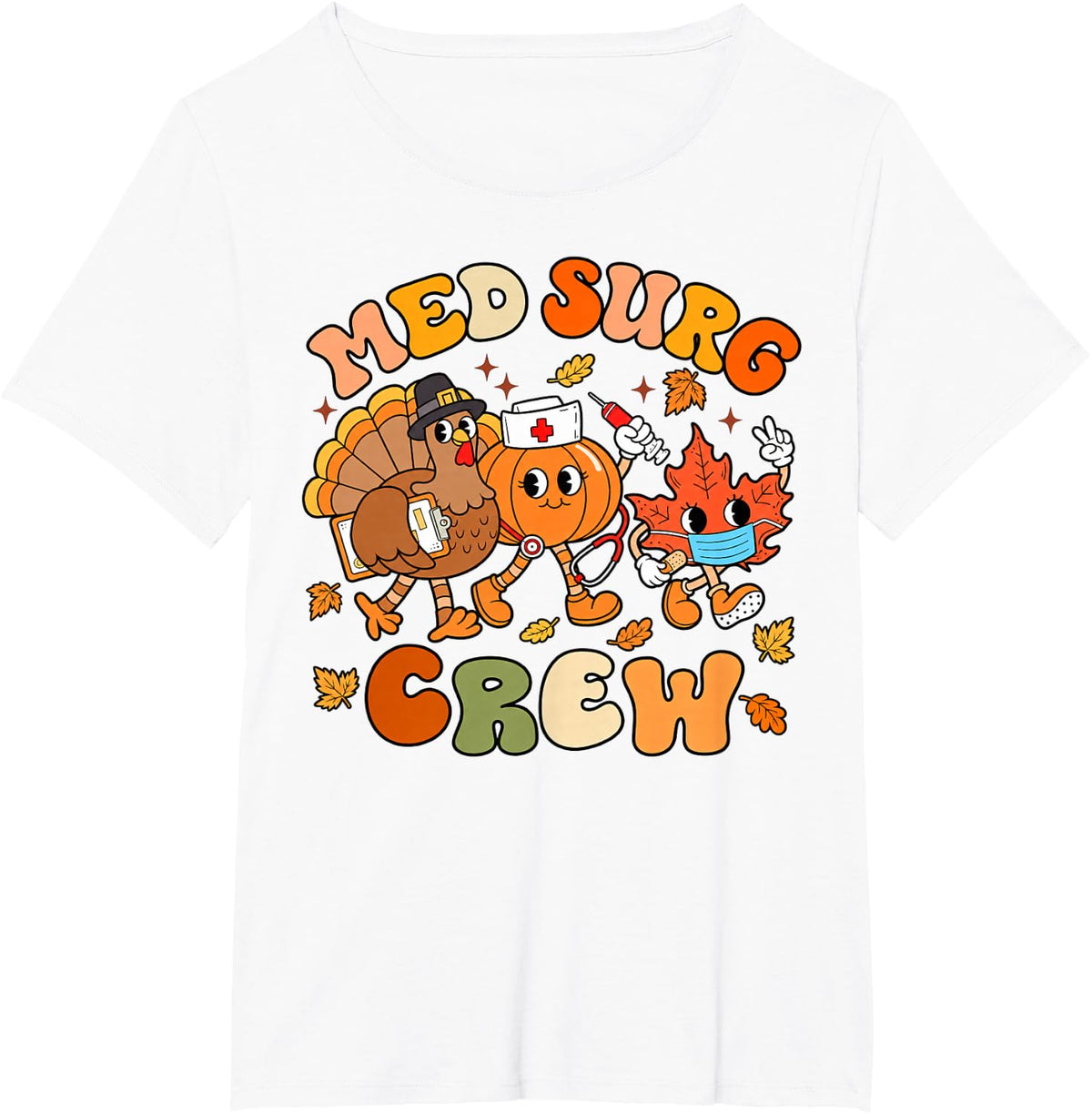 Med Surg Crew Thanksgiving Nurses T-Shirt - White