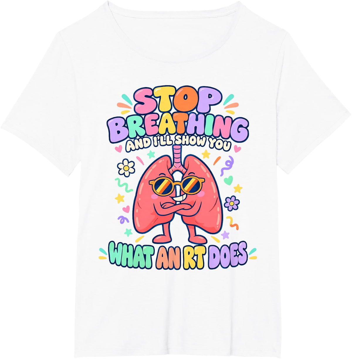 Stop Breathing Funny - Respiratory Therapist T-Shirt - White