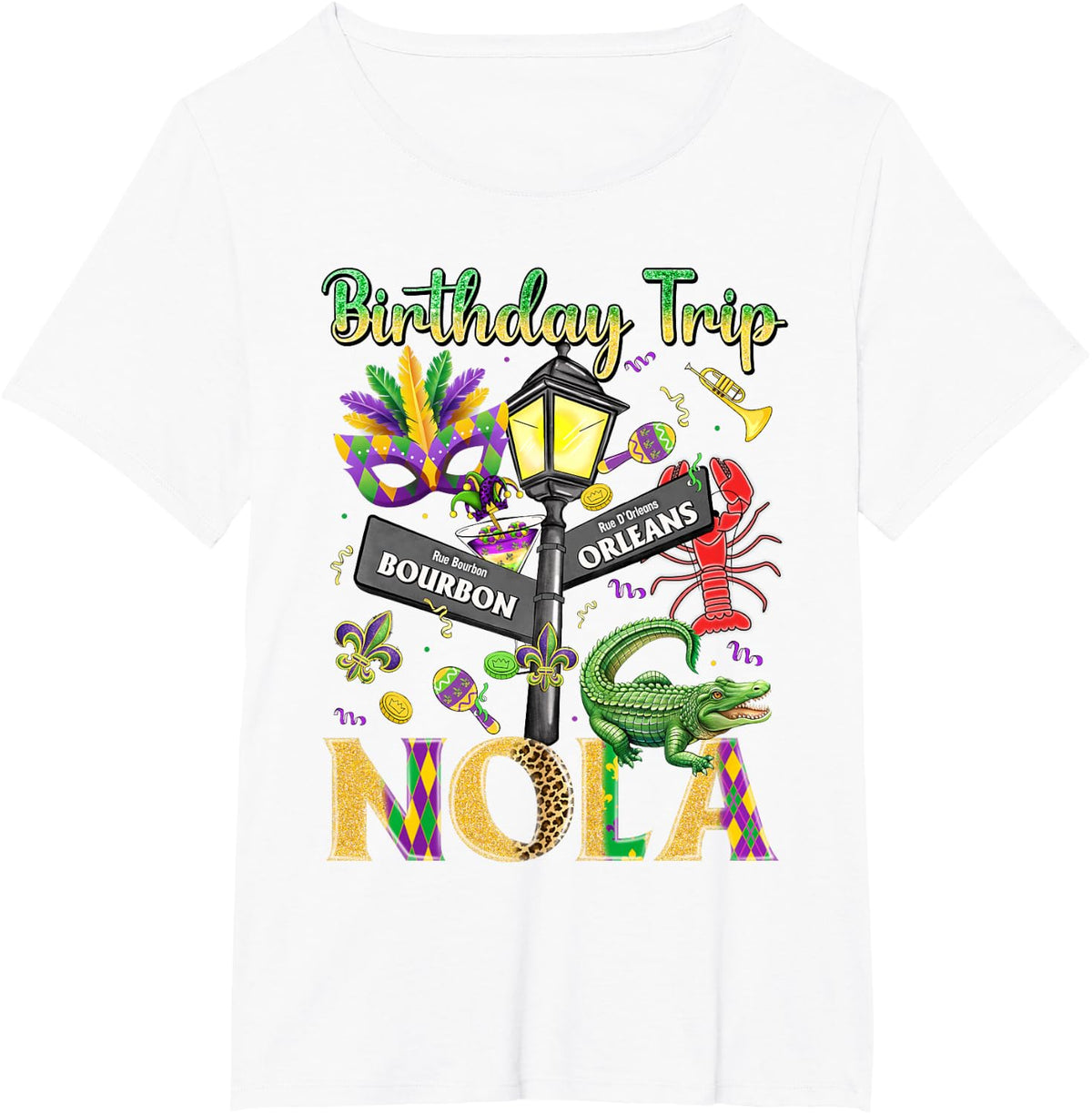 Birthday Trip Nola Mardi Gras Orleans Bourbon Crawfis Funny T-Shirt - White