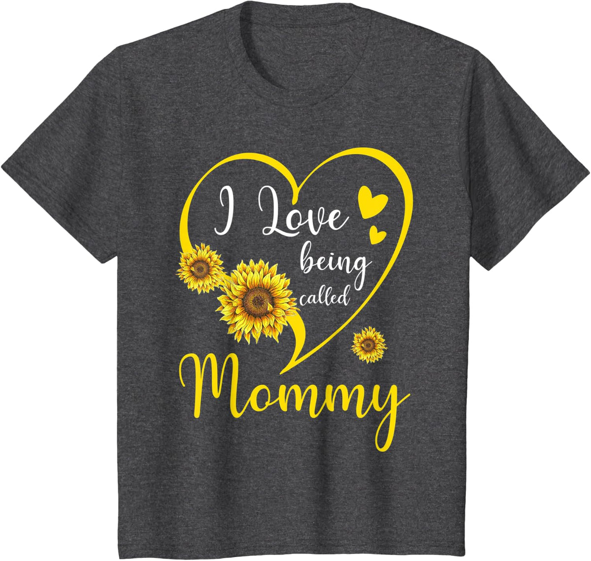 I Love Being Called Mommy Sunflower Heart Mother's Day T-Shirt - Dark Heather Grey