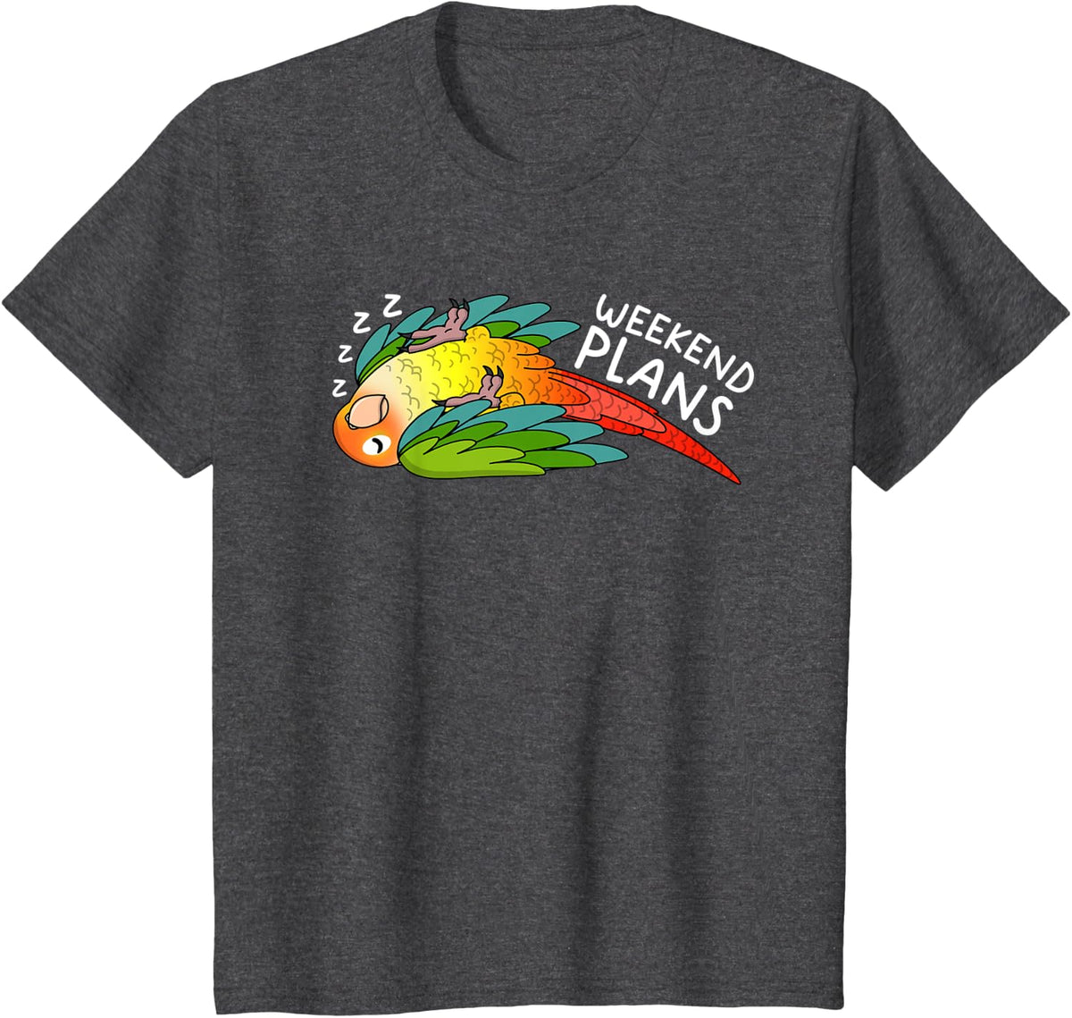Weekend Plans Parrot I Sleeping Green Cheek Pineapple Conure T-Shirt - Dark Heather Grey