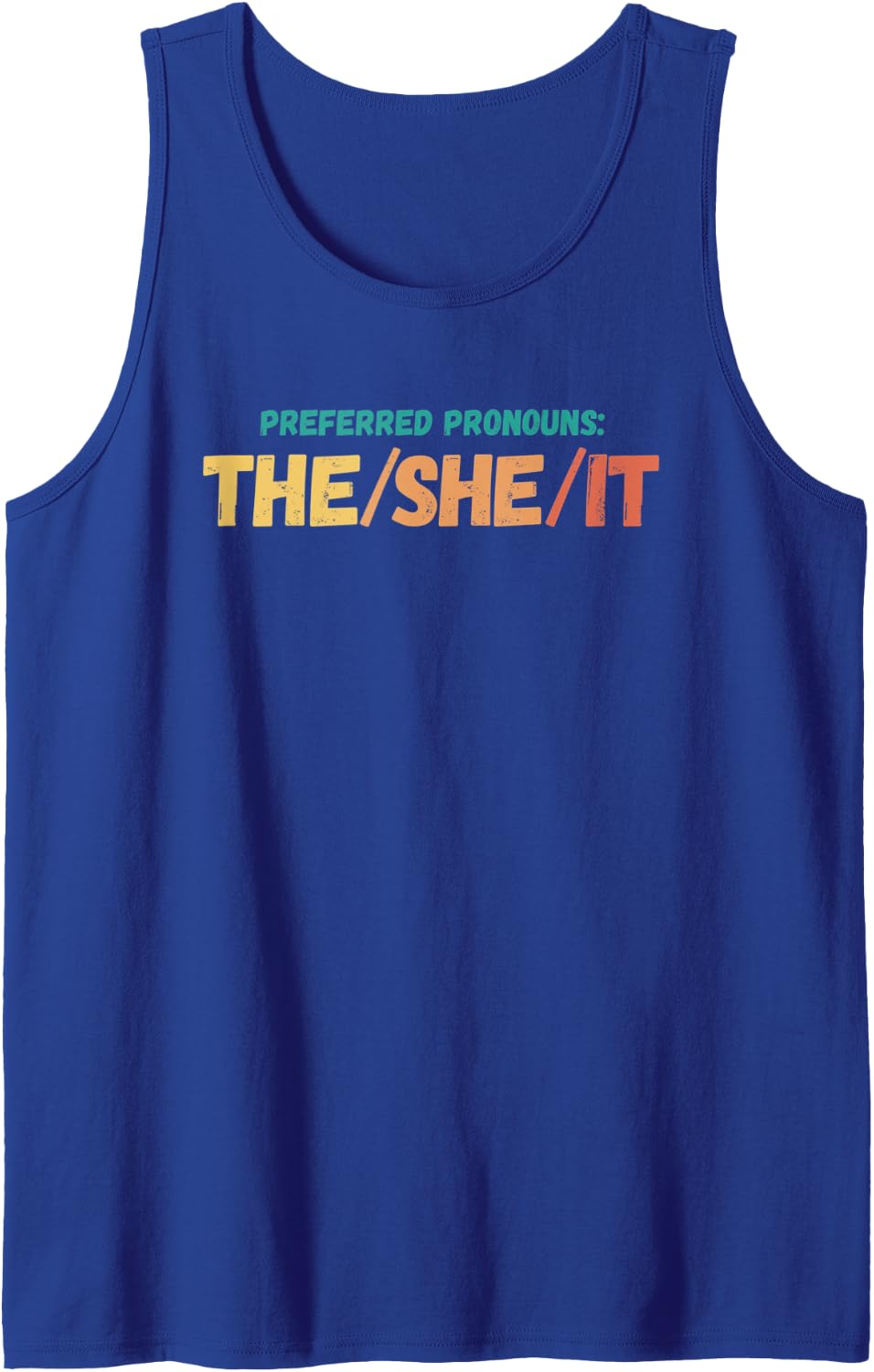 Funny Preferred Pronouns The She It Saying Quote Tank Top - Royal Blue