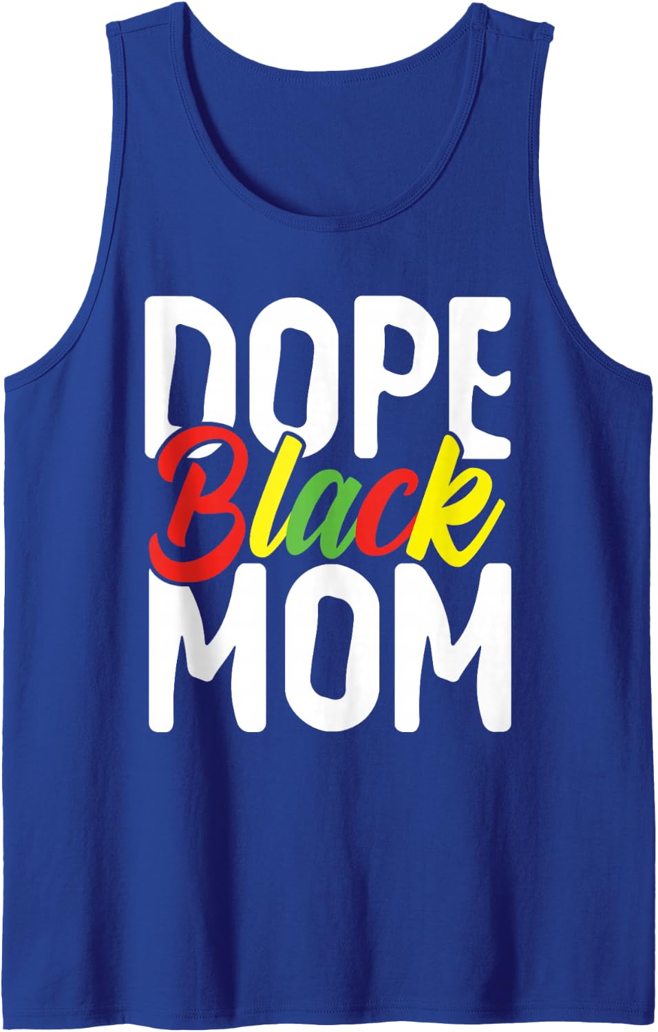 Black Mom Juneteenth Dope Black Mom African American Mom Sleeveless Tank Top - Royal Blue