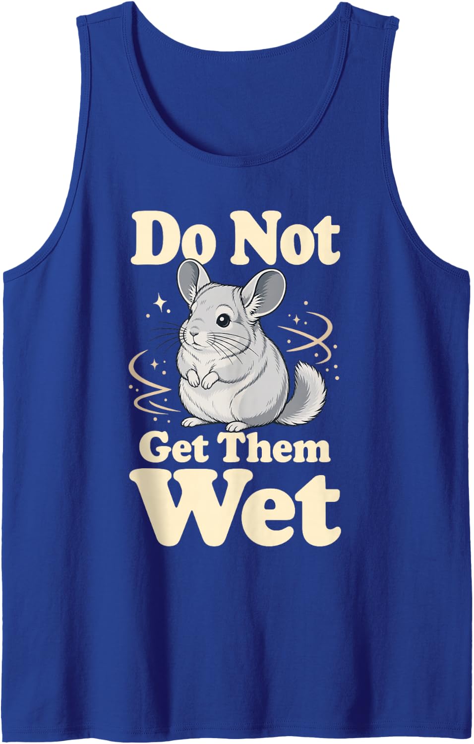 Do Not Get Them Wet Chinchilla Cute Rodent Pet Tank Top - Royal Blue
