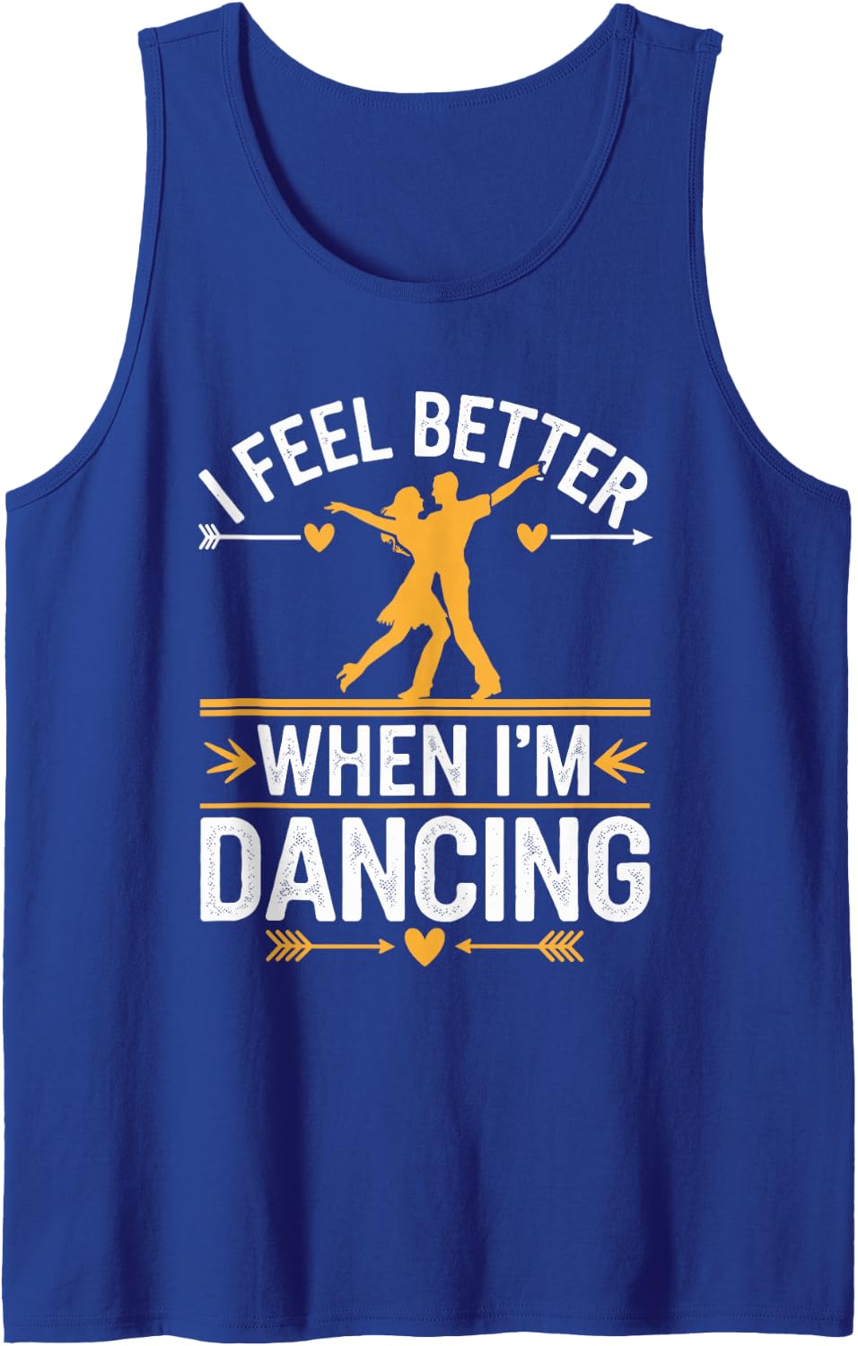 I Feel Better When I'm Dancing Funny Line Dance Sleeveless Tank Top - Royal Blue