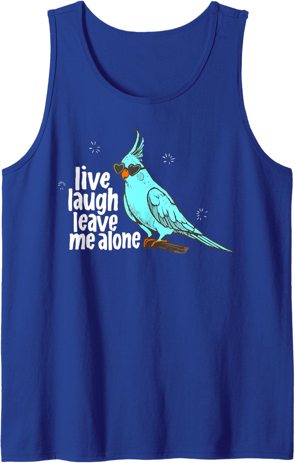 Live Laugh Leave Me Alone Cockatiel Bird Graphic Tee Sleeveless Tank Top - Royal Blue