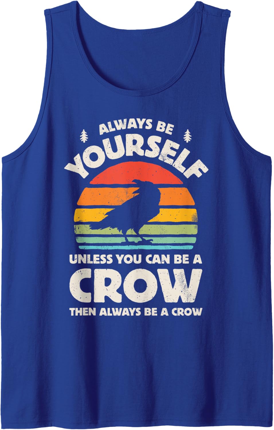 Crow Always Be Yourself Bird Retro Vintage 60s 70s Men Women Tank Top - Royal Blue