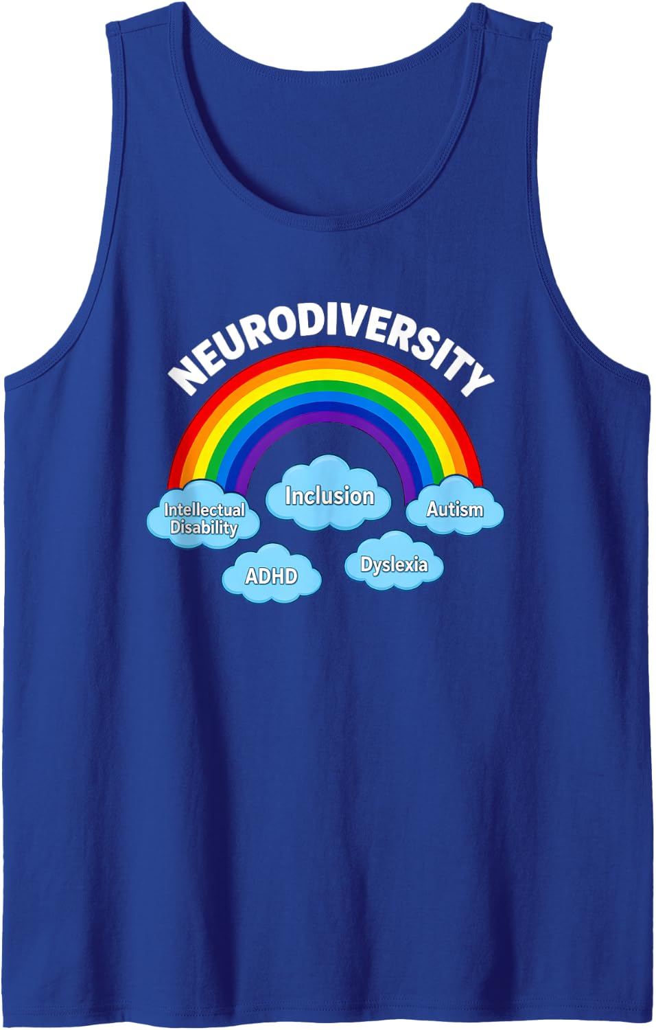 Funny Inclusion Saying Celebrating Neurodiversity Sleeveless Tank Top - Royal Blue